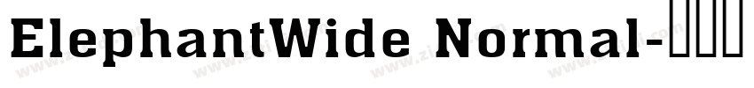 ElephantWide Normal字体转换 ElephantWide Normal字体转换